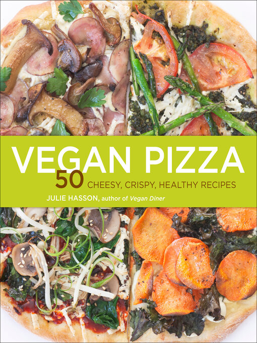 Title details for Vegan Pizza by Julie Hasson - Available